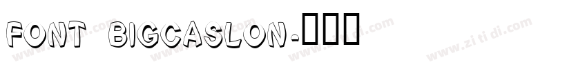 FONT BIGCASLON字体转换